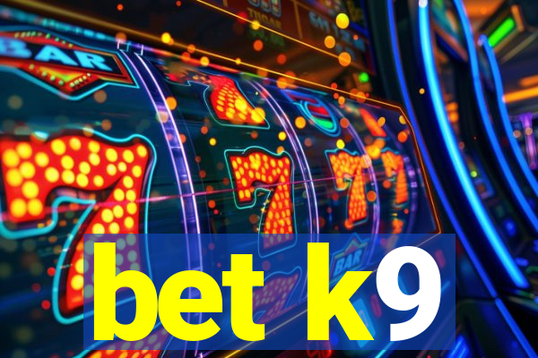 bet k9